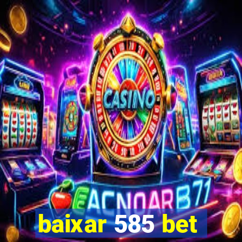 baixar 585 bet